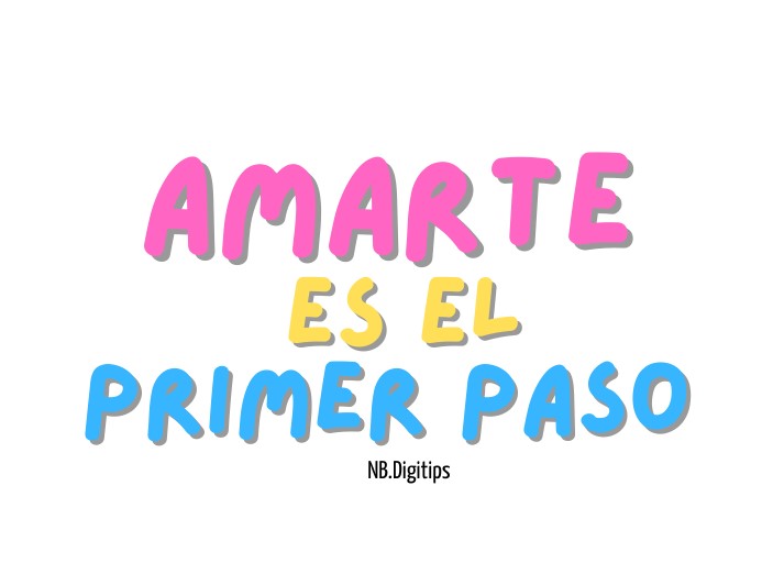 4 - Amarte es el primer paso